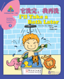 Sinolingua Reading Tree Level 3 - I'll Take a Bath Later