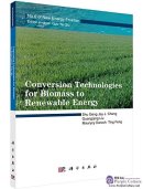 Conversion Technologies for Biomass to Renewable Energy (No.6 of New Energy Frontier)