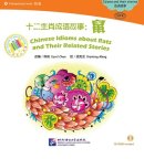 Elementary Level: Idioms and Their Stories: Chinese Idioms about Rats and Their Related Stories (with 1 CD-ROM)