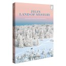 Jilin: Land of Mystery: Journey in China's New Northeast