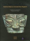 The Sanxingdui Site: Mystical Mask on Ancient Shu Kingdom