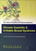 The Clinical Practice of Chinese Medicine: Chronic Gastritis&Irritable Bowel Syndrome