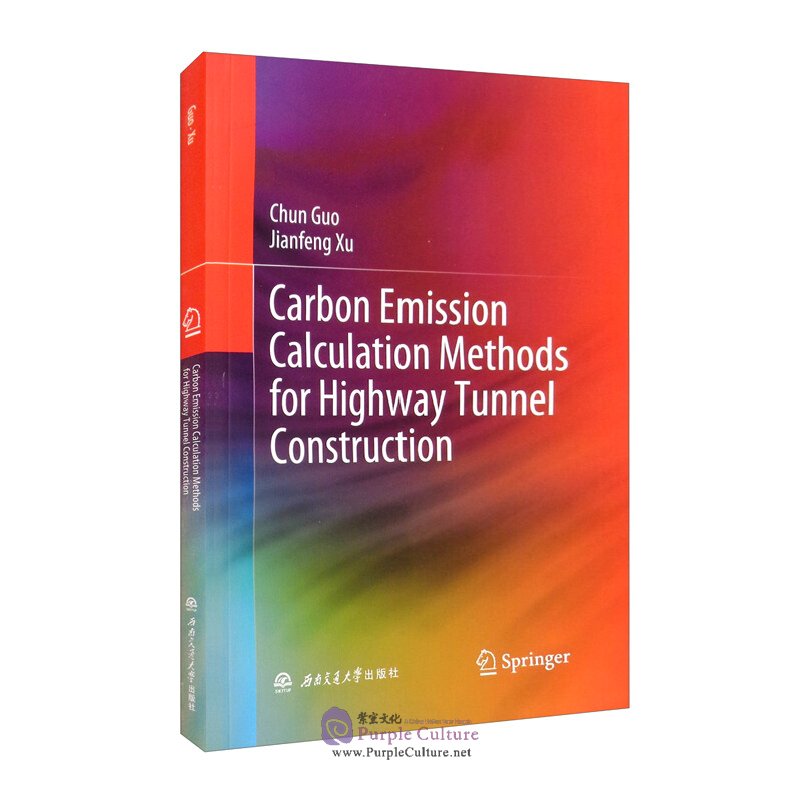 Carbon Emission Calculation Methods for Highway Tunnel ConstructionISBN ...